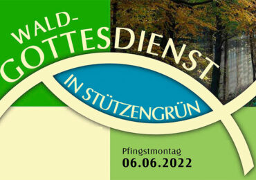 06.06.2022 | Waldgottesdienst Stützengrün